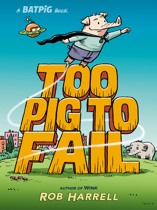 Title details for Too Pig to Fail by Rob Harrell - Wait list